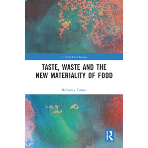 (영문도서) Taste Waste and the New Materiality of Food Paperback, Routledge, English, 9780367583071