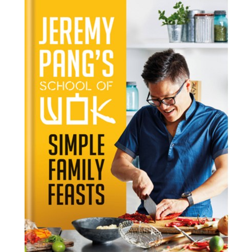 (영문도서) Jeremy Pang''s School of Wok: Simple Family Feasts Hardcover, Hamlyn (UK), English, 9780600637776