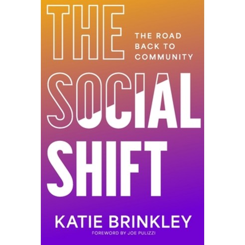 (영문도서) The Social Shift: The Road Back to Community Paperback, Tilt Publishing, English, 9798989025701
