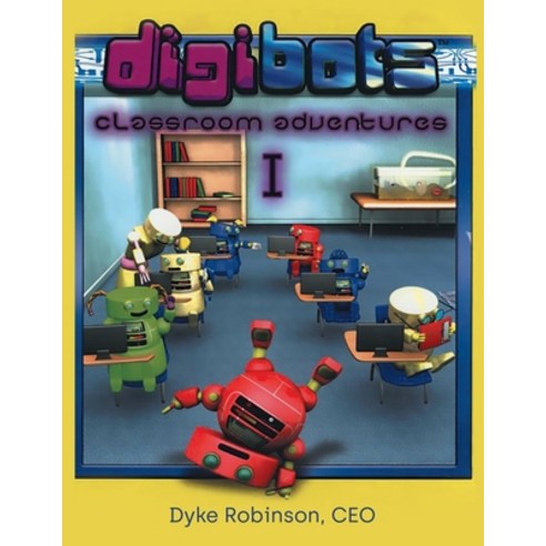 (영문도서) Digibots: Classroom Adventures I Paperback, Pageturner Press and Media, English, 9798886224795