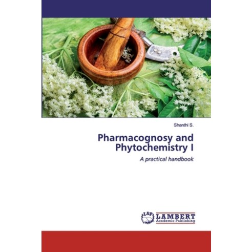 Pharmacognosy and Phytochemistry I Paperback, LAP Lambert Academic Publishing