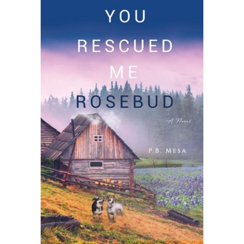 (영문도서) You Rescued Me Rosebud Paperback, P. B. Mesa, English, 9781088063163