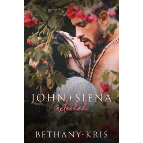 John + Siena: Extended Paperback, Bethany-Kris, English, 9781989658093