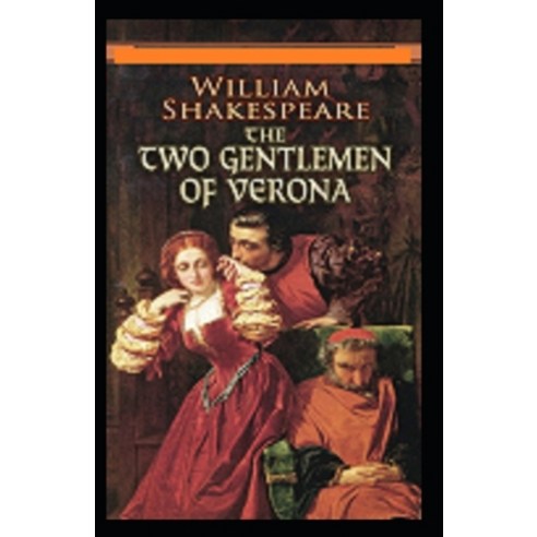 The Two Gentlemen of Verona Annotated Paperback, Independently Published, English, 9798740737911
