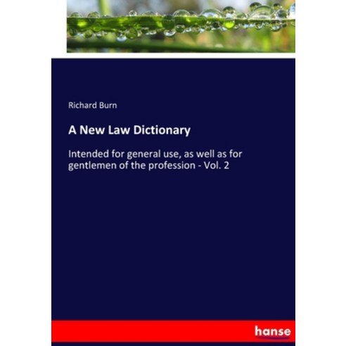 (영문도서) A New Law Dictionary: Intended for general use as well as for gentlemen of the profession - ... Paperback, Hansebooks, English, 9783348073257
