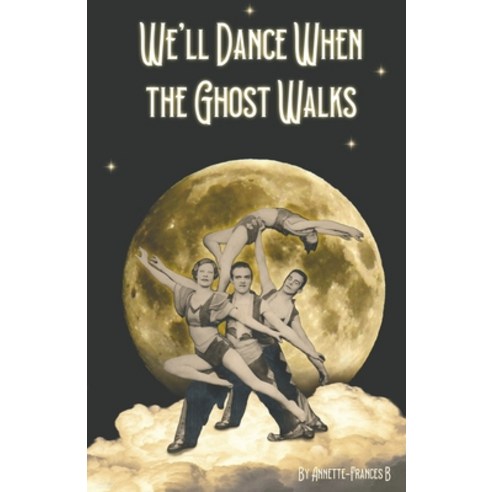 (영문도서) We''ll Dance When the Ghost Walks Paperback, Louannvee Publishing, English, 9781739888534