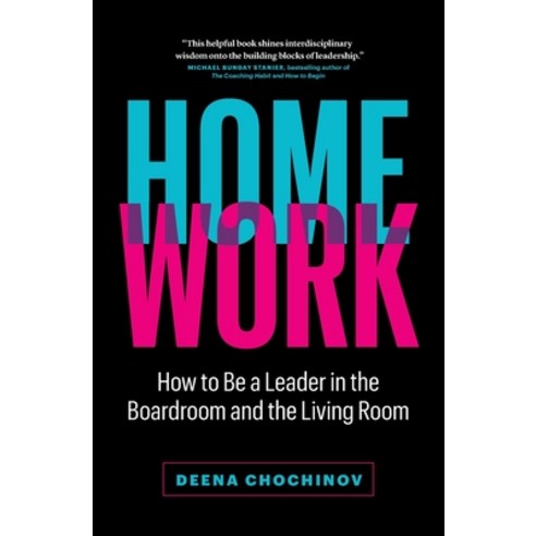 (영문도서) HomeWork: How to Be a Leader in the Boardroom and the Living Room Paperback, Page Two Press, English, 9781774582107