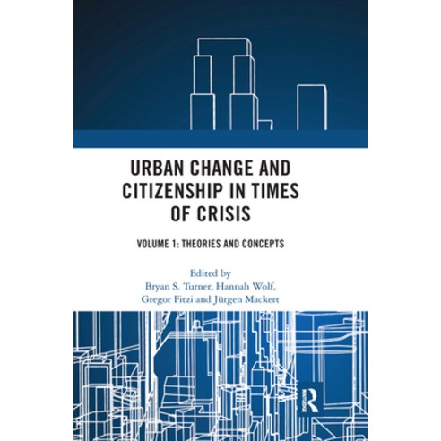 (영문도서) Urban Change and Citizenship in Times of Crisis: Volume 1: Theories and Concepts Paperback, Routledge