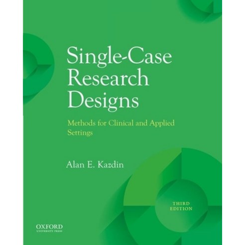 (영문도서) Single-Case Research Designs: Methods for Clinical and Applied Settings Paperback, Oxford University Press, USA, English, 9780190079970