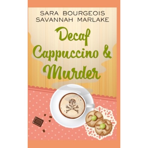 (영문도서) Decaf Cappuccino & Murder Paperback, Independently Published, English, 9781656097316