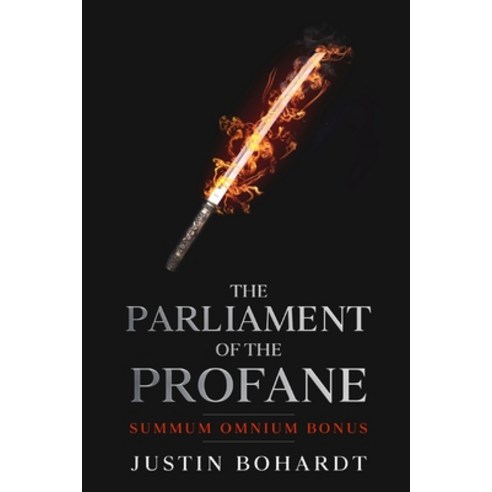 (영문도서) Parliament of the Profane: Summum Omnium Bonus Paperback, Createspace Independent Pub..., English, 9781518640391
