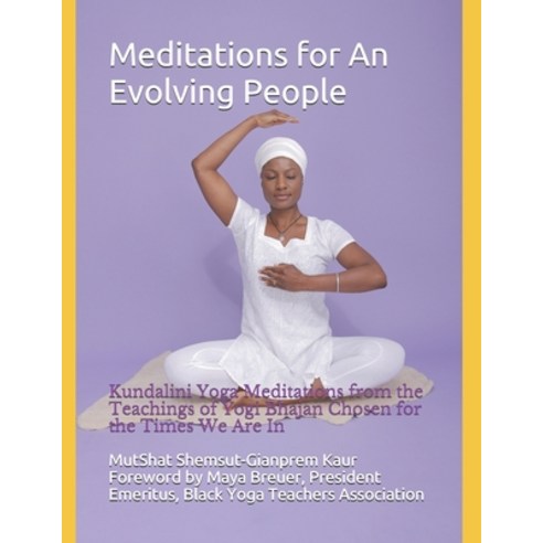 Meditations for An Evolving People: Kundalini Yoga Meditations from the Teachings of Yogi Bhajan Cho... Paperback, R. R. Bowker