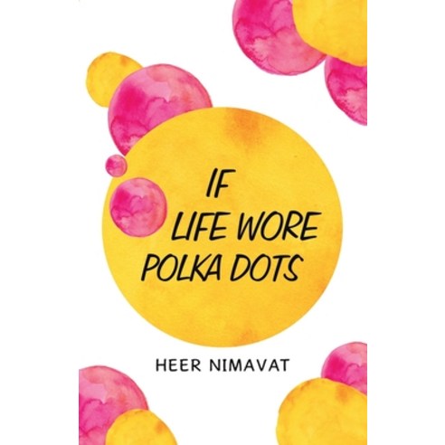 If Life Wore Polka - Dots Paperback, Partridge Publishing India, English, 9781543707212