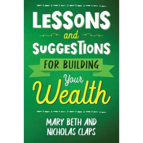 Lessons and Suggestions for Building Your Wealth Paperback, Nebraska Sower Press, English, 9781736395813