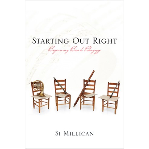 (영문도서) Starting Out Right: Beginning Band Pedagogy Hardcover, Scarecrow Press, English, 9780810883017