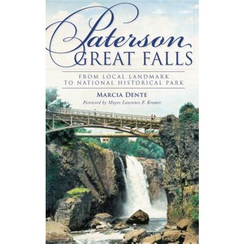 (영문도서) Paterson Great Falls: From Local Landmark to National Historical Park Hardcover, History Press Library Editions, English, 9781540232151