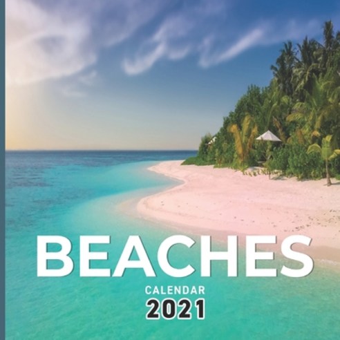 Beaches Calendar 2021: Cute Calendar 2021-2022 Size 8.5 x 8.5 Inch 16 Month Calendar 2021 For Women ... Paperback, Independently Published, English, 9798742522195
