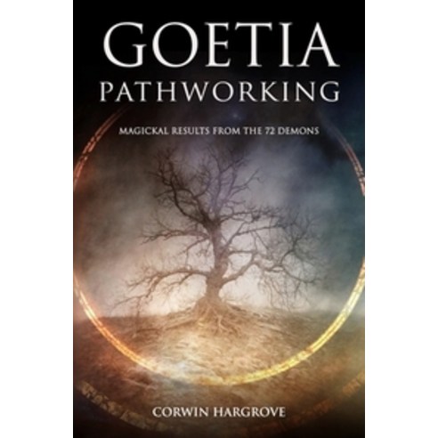 Goetia Pathworking:Magickal Results from The 72 Demons, Independently Published