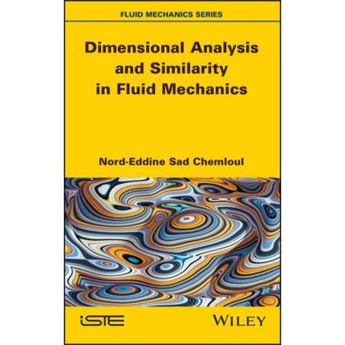 Dimensional Analysis and Similarity in Fluid Mechanics Hardcover, Wiley-Iste