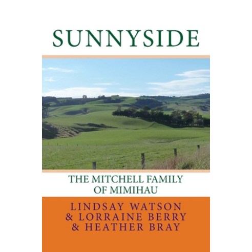 (영문도서) Sunnyside: The Mitchell Family Of Mimihau Paperback, Createspace Independent Pub..., English, 9781986918817