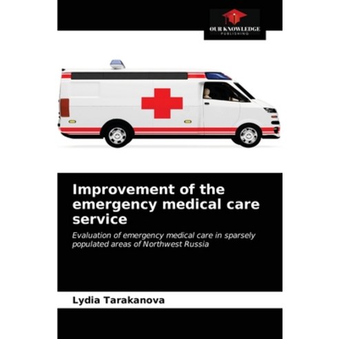 Improvement of the emergency medical care service Paperback, Our Knowledge Publishing, English, 9786203354799