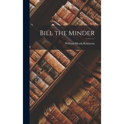 (영문도서) Bill the Minder Hardcover, Legare Street Press, English, 9781016555999