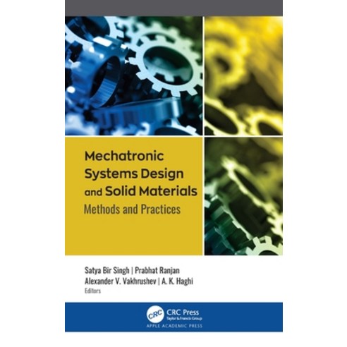 Mechatronic Systems Design and Solid Materials: Methods and Practices Hardcover, Apple Academic Press, English, 9781771889155