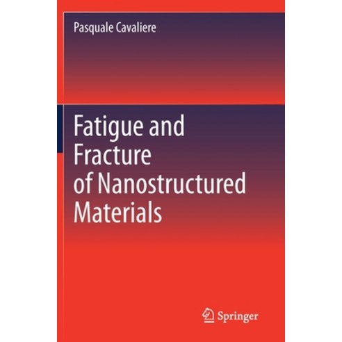 (영문도서) Fatigue and Fracture of Nanostructured Materials Paperback, Springer, English, 9783030580902