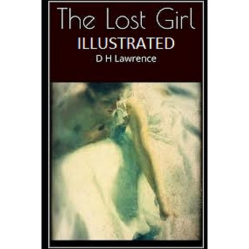 The Lost Girl Illustrated Paperback, Independently Published, English, 9798743040339