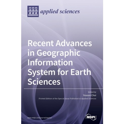 Recent Advances in Geographic Information System for Earth Sciences Hardcover, Mdpi AG