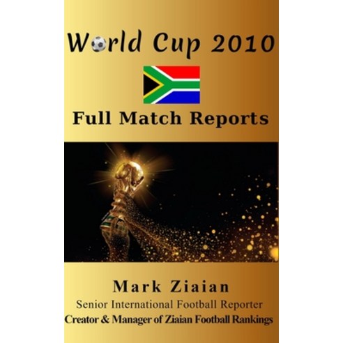World Cup 2010 Full Match Reports: FIFA Football World Cup 2010 Complete Match Reports From South Af... Paperback, Transmedia Translating and ..., English, 9781896574080