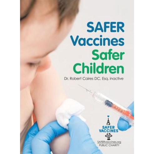 (영문도서) Safer Vaccines Safer Children Hardcover, iUniverse, English, 9781532065590