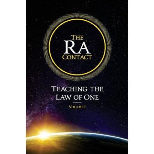 The Ra Contact Teaching the Law of One Volume 1, L/L Research