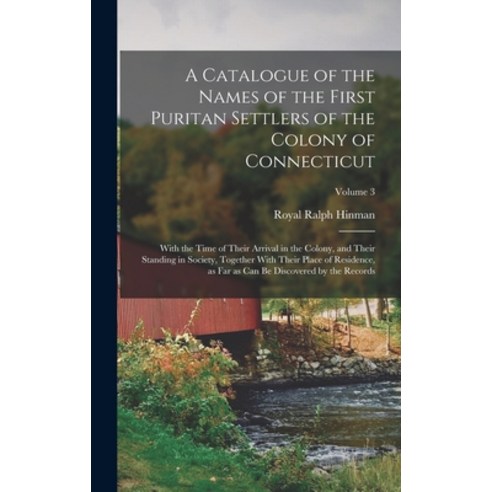 (영문도서) A Catalogue of the Names of the First Puritan Settlers of the Colony of Connecticut; With the... Hardcover, Legare Street Press, English, 9781015637320