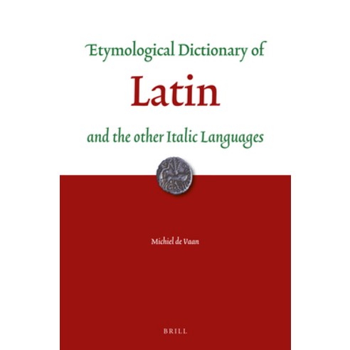 (영문도서) Etymological Dictionary of Latin and the Other Italic Languages Paperback, Brill, English, 9789004321892