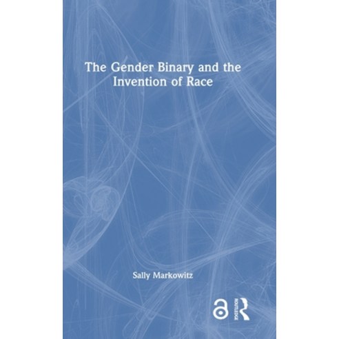 (영문도서) The Gender Binary and the Invention of Race Hardcover, Routledge, English, 9780367367558