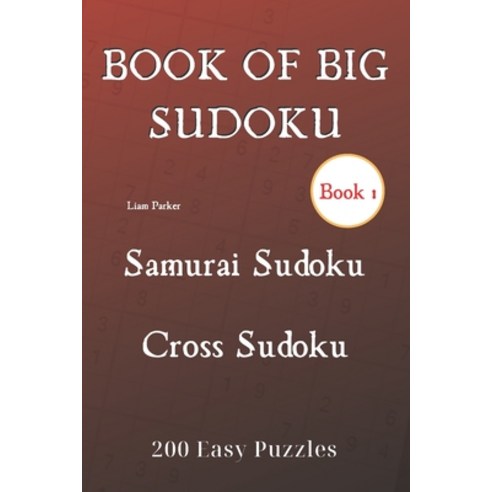Book of Big Sudoku - Samurai Sudoku Cross Sudoku 200 Easy Puzzles Book 1 Paperback, Independently Published