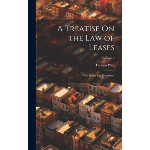 (영문도서) A Treatise On the Law of Leases: With Forms and Precedents; Volume 2 Hardcover, Legare Street Press, English, 9781020760303