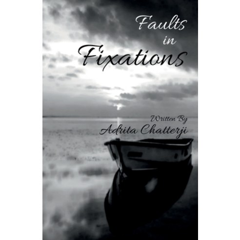 (영문도서) Faults in Fixations Paperback, Notion Press, English, 9798889597162