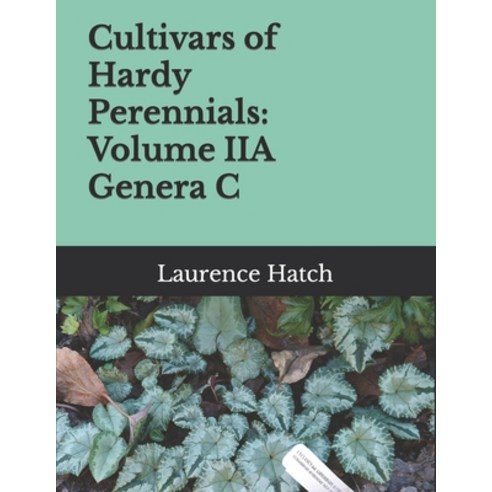 (영문도서) Cultivars of Hardy Perennials: Volume IIA Genera C Paperback, Independently Published, English, 9798386337346