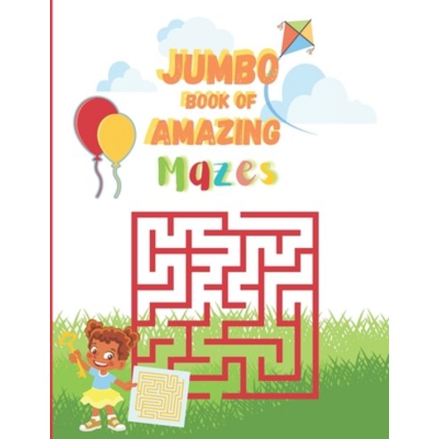 Jumbo Book of Amazing Mazes: Amazing Maze Activity Book - Up Over 100 Mazes - + Unicorn Themed Mazes Paperback, Independently Published, English, 9798744863944