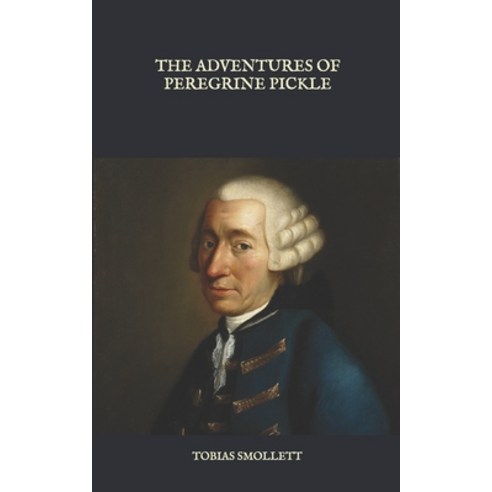 The Adventures of Peregrine Pickle Paperback, Independently Published, English, 9798588367226