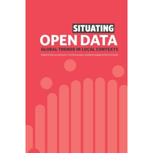 Situating Open Data: Global Trends in Local Contexts Paperback, African Minds, English, 9781928502128