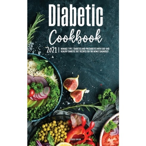 (영문도서) Diabetic Cookbook 2021: Manage Type 2 Diabetes and Prediabetes with Easy and Healthy Diabetic... Hardcover, Karen Stark, English, 9781802571349