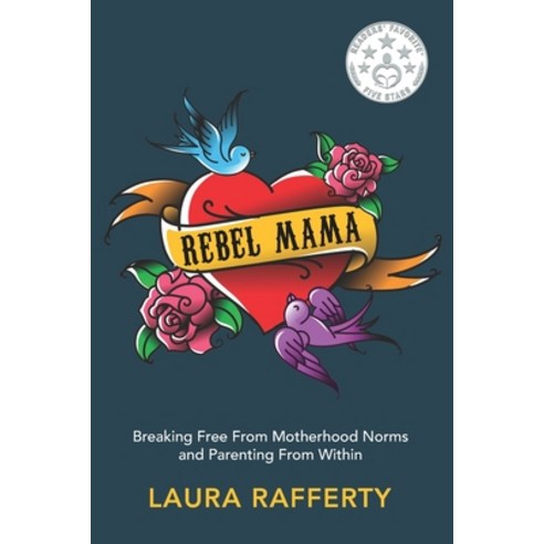 (영문도서) Rebel Mama: Breaking Free From Motherhood Norms and Parenting From Within Paperback, Advancement Publications