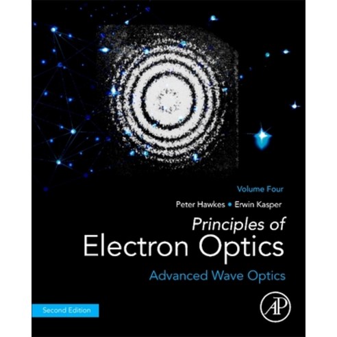 (영문도서) Principles of Electron Optics Volume 4: Advanced Wave Optics Paperback, Academic Press, English, 9780323916462