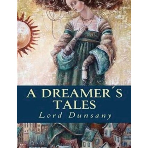 A Dreamer''s Tales (Annotated) Paperback, Independently Published, English, 9798740659237