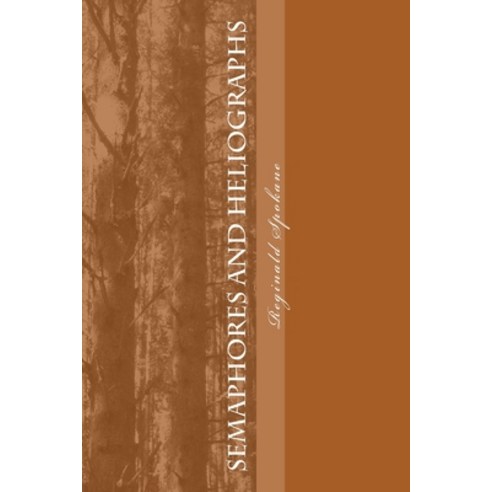 Semaphores and Heliographs: A book of poetry in two parts Paperback, Createspace Independent Pub..., English, 9781479322992