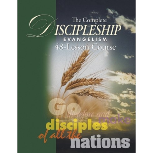 (영문도서) The Complete Discipleship Evangelism 48-Lessons Study Guide: Go Therefore and make disciples ... Paperback, Andrew Wommack Ministries, ..., English, 9781595485540