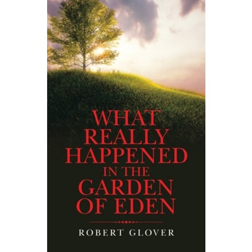 (영문도서) What Really Happened in the Garden of Eden Hardcover, Authorhouse, English, 9781665551175